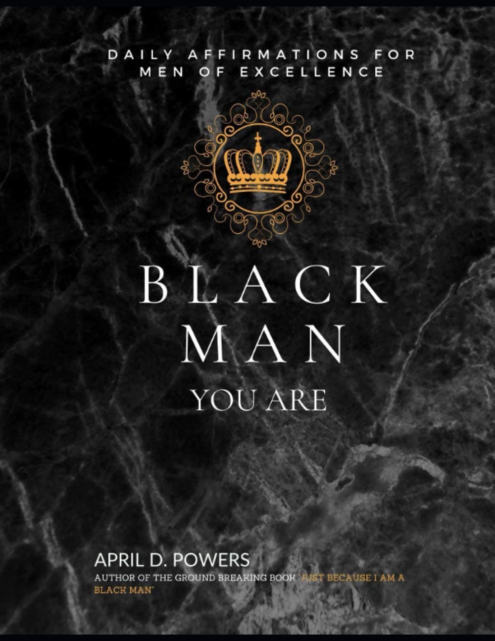 Black Man You Are: Daily Affirmations for Men of Excellence